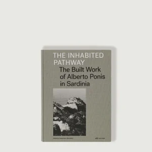 LIVRE 'THE INHABITED PATHWAY : THE BUILT WORK OF ALBERTO PONIS IN SARDINIA'